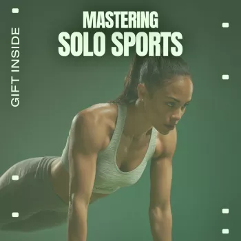 Master Solo Sports: Choose, Train, and Stay Motivated